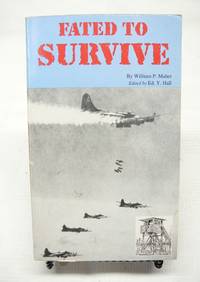 FATED TO SURVIVE: 401st Bombardment Group, Eigth Air Force. Memoirs of a B-17 Pilot, Prisoner of War de William P. Maher, Editor Y. Hall - 1992