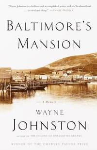 Baltimore&#039;s Mansion : A Memoir by Wayne Johnston - 2001