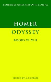 Homer: Odyssey Books 6, 7 and 8: Odyssey Books VI-VIII: Bks. 6-8 (Cambridge Greek and Latin...