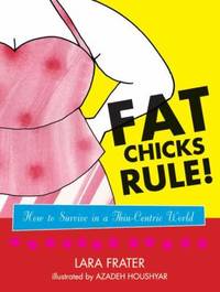 Fat Chicks Rule! : How to Survive in a Thin-Centric World