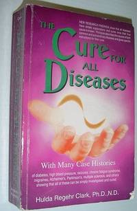 image of The Cure for All Diseases: With Many Case Histories