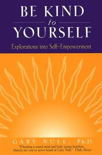 Be Kind to Yourself : Explorations into Self-Empowerment