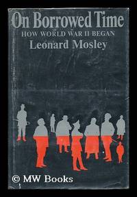 cover of On Borrowed Time; How World War II Began