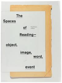 The Spaces of Reading - Object, Image, Word, Event