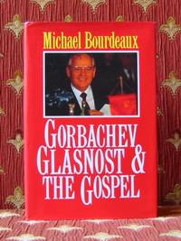 GORBACHEV GLASNOST & THE GOSPEL by Michael Bourdeaux - Hardcover - 1990 - from Pendleburys - the bookshop in the hills (SKU: 106604)