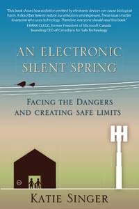 An Electronic Silent Spring: Facing the Dangers and Creating Safe Limits