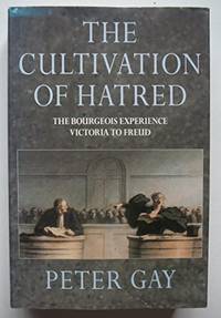 image of Cultivation of Hatred: v. 3 (The Bourgeois Experience: Victoria to Freud)