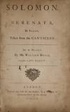Solomon. A Serenata, In Score, Taken from The Canticles. Set to Musick By Mr. William Boyce, Composer to His Majesty. [Full score]