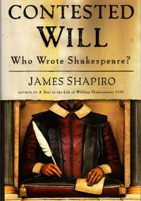 Contested Will: Who Wrote Shakespeare?