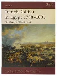 French Soldier in Egypt, 1798-1801: The Army of the Orient (Warrior, No. 77)