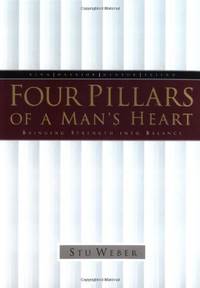 Four Pillars of a Man's Heart: Bringing Strength into Balance