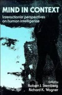 Mind in Context : Interactionist Perspectives on Human Intelligence
