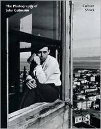 The Photography of John Gutmann: Culture Shock.