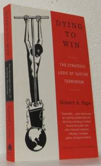 Dying to Win. The strategic logic af suicide…