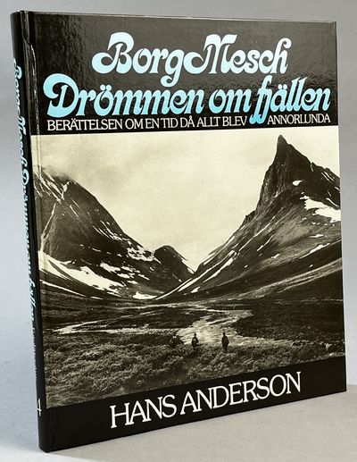 Borg Mesch. Drömmen om fjällen. Berättelsen om en…