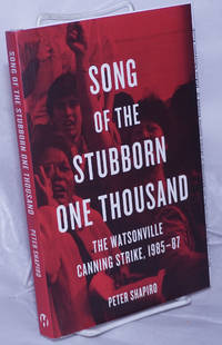 image of Song of the stubborn one thousand, the Watsonville canning strike, 1985-87