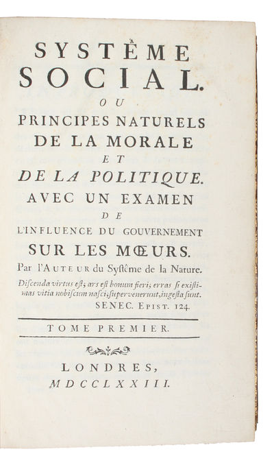 Système social, ou principes naturels de la morale et de la politique, avec un examen de l'influence du gouvernement sur les moeurs. Par l'Auteur du Systême de la Nature [Mirabaud]. 3 Tomes. - [THE SYSTEM OF NATURE CONTINUED... THE SOCIAL SYSTEM] (photo 2)