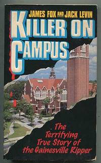 Killer On Campus by FOX, James and Jack Levin - 1996