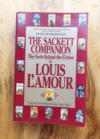 THE SACKETT COMPANION : The Facts Behind the Fiction (A Personal Guide to Sackett Novels)