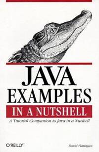 image of Java Examples in a Nutshell : A Tutorial Companion to Java in a Nutshell