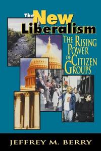 New Liberalism : The Rising Power of Citizen Groups