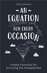 An Equation for Every Occasion: Simple Formulas for Surviving the Unexpected