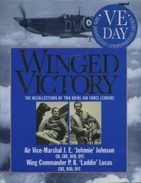 Winged Victory: Reflections of Two Royal Air Force Leaders: A Last Look Back - The Personal...