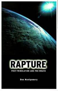 Rapture : Post Tribulation and Pre-Wrath