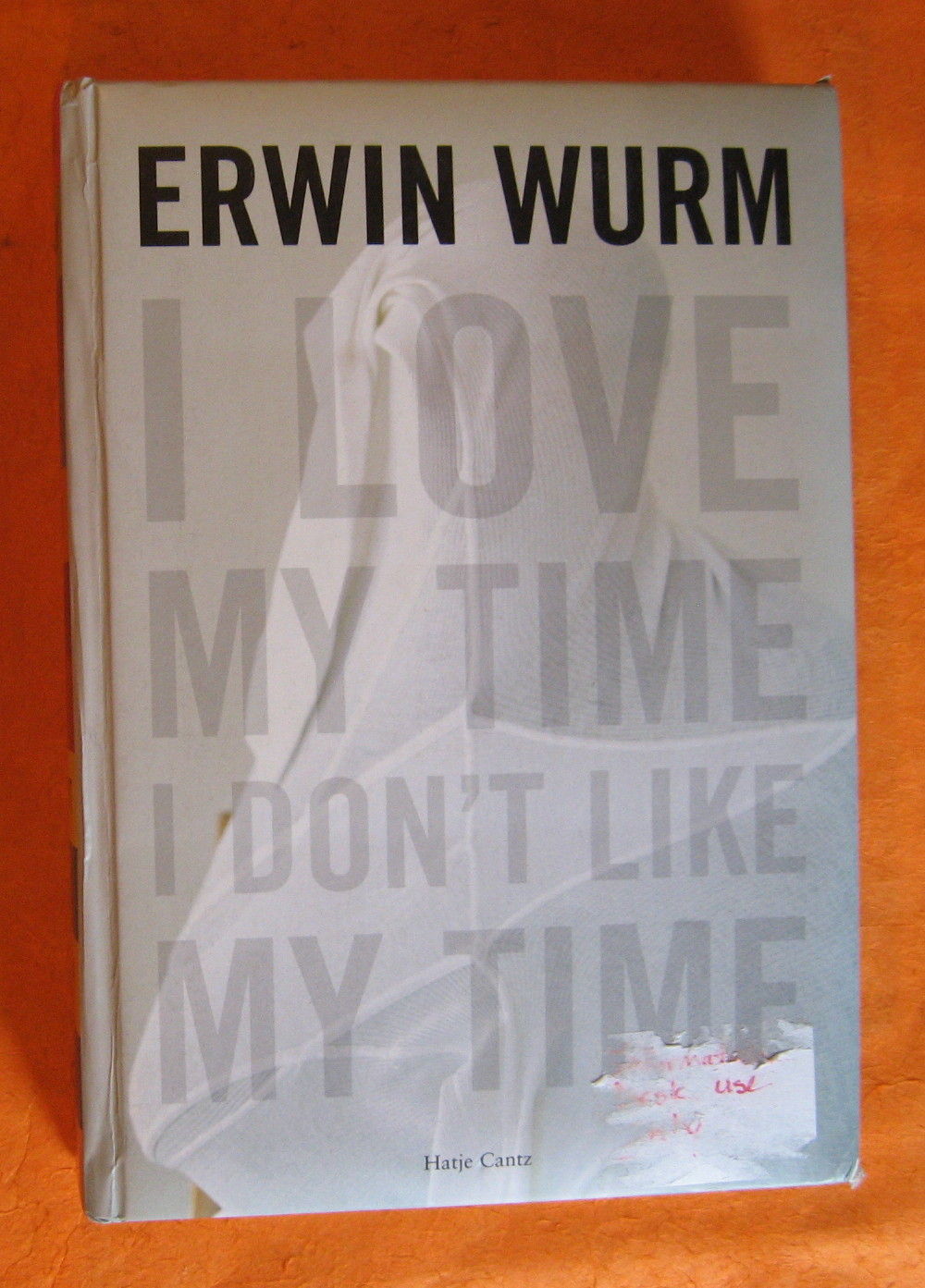 Erwin Wurm I Love My Time 洋書 Erwin Wurm I Love My Time Amazon