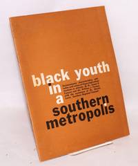 Black youth in a southern metropolis: socioeconomic characteristics, attitudes, and values of...