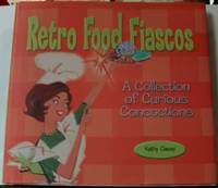 Retro Food Fiascos A Collection Of Curious Concoctions