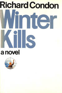 Winter Kills by Condon, Richard - 1974-05-01