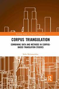 Corpus Triangulation: Combining Data and Methods in Corpus-Based Translation Studies