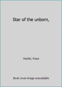 Star of the unborn, by Werfel, Franz - 1946