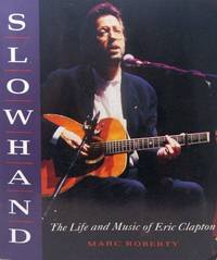 Slowhand: The Life & Music of Eric Clapton