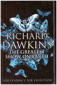 The GREATEST SHOW ON EARTH. by DAWKINS, RICHARD - 2009