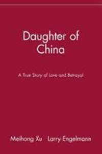 Daughter of China : A True Story of Love and Betrayal