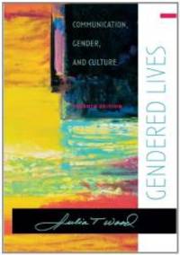 Gendered Lives: Communication Gender and Culture Seventh Edition