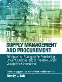 The Definitive Guide to Supply Management and Procurement : Principles and Strategies for...