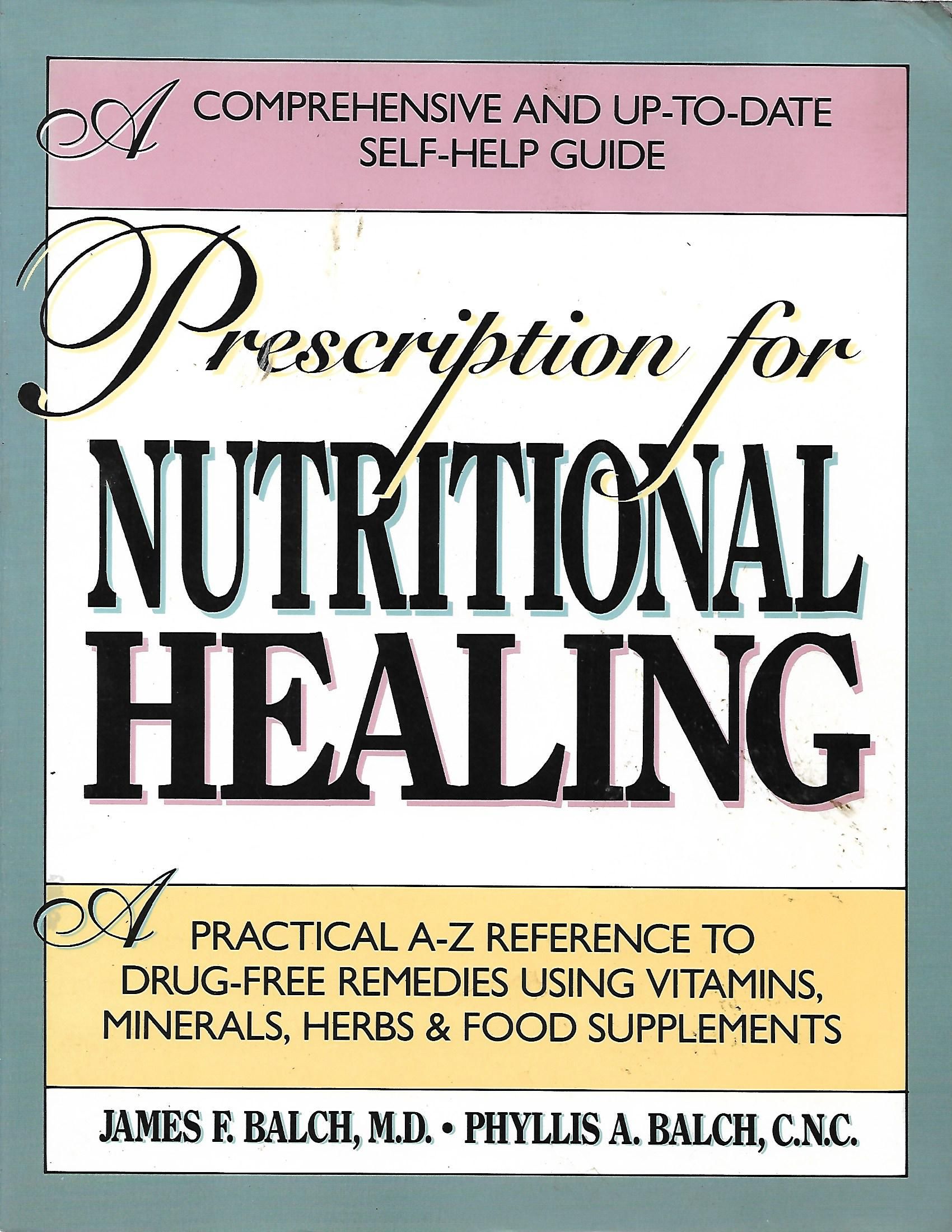 Prescription For Nutritional Healing by Phyllis A Balch James F.; Balch