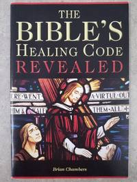 'The Bible's Healing Code Revealed by Chambers, Brian