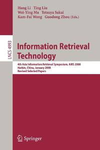 Information Retrieval Technology : 4th Asia Information Retrieval Symposium, AIRS 2008, Harbin,...