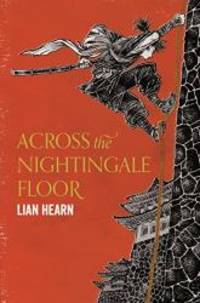 Across the Nightingale Floor by Lian Hearn - 2017-01-12