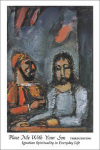 Place Me with Your Son : Ignatian Spirituality in Everyday Life