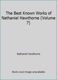 image of The Best Known Works of Nathaniel Hawthorne (Volume 7)