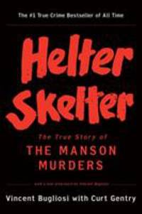 Helter Skelter : The True Story of the Manson Murders