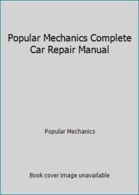 Popular Mechanics Complete Car Repair Manual