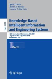 Knowledge-Based Intelligent Information and Engineering Systems: 12th International Conference,...