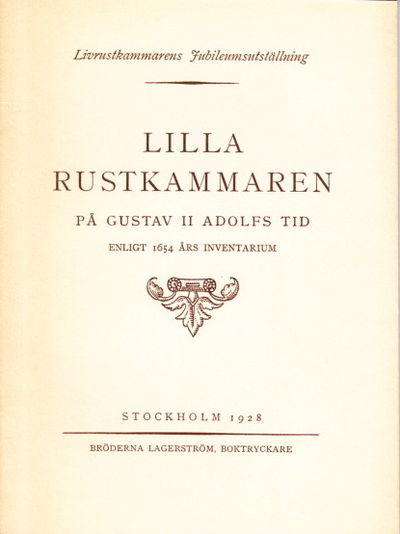 Lilla rustkammaren på Gustav II Adolfs tid enligt…
