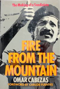 Fire from the Mountain: The Making of a Sandinista by Cabezas, Omar - 1988